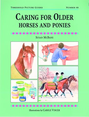 Caring For Older Horses and Ponies: TPG 48